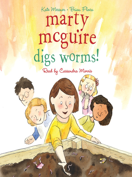 Title details for Marty McGuire Digs Worms! by Kate Messner - Wait list